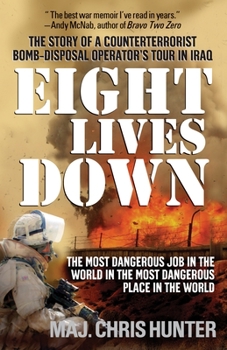 Paperback Eight Lives Down: The Most Dangerous Job in the World in the Most Dangerous Place in the World Book