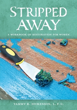 Paperback Stripped Away: A Workbook of Restoration for Women Book