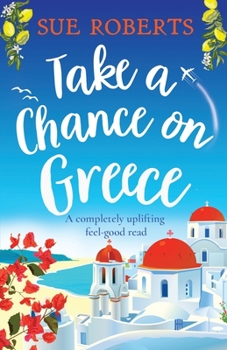 Paperback Take a Chance on Greece: A completely uplifting feel-good read Book