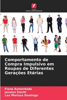 Paperback Comportamento de Compra Impulsivo em Roupas de Diferentes Gerações Etárias [Portuguese] Book