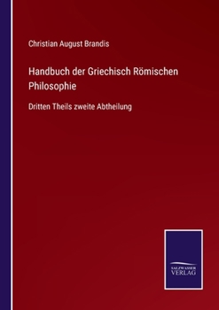 Paperback Handbuch der Griechisch Römischen Philosophie: Dritten Theils zweite Abtheilung [German] Book