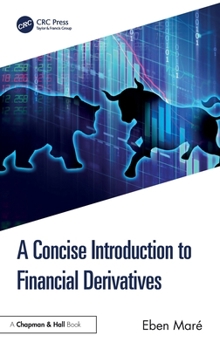 Hardcover A Concise Introduction to Financial Derivatives Book