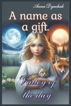 A name as a gift. Valley of the day.