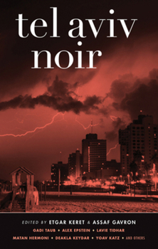 Tel Aviv Noir - Book  of the Akashic noir
