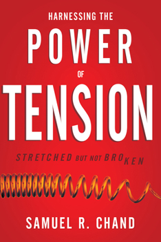 Hardcover Harnessing the Power of Tension: Stretched But Not Broken Book