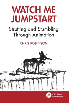 Paperback Watch Me Jumpstart: Strutting and Stumbling Through Animation Book