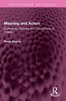 Paperback Meaning and Action: Community Planning and Conceptions of Change Book