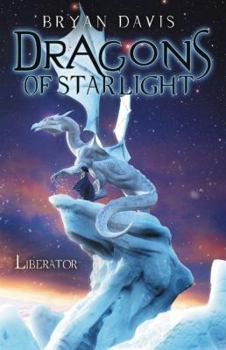 Liberator - Book #4 of the Dragons of Starlight