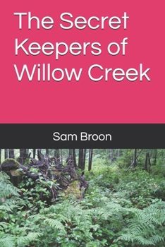 The Secret Keepers of Willow Creek (Four Fantastic Friends...)