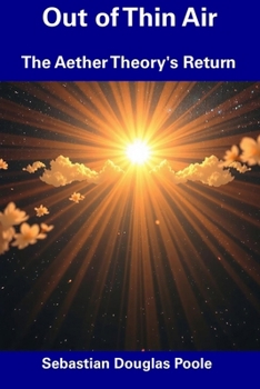 Paperback Out of Thin Air: The Aether Theory's Return Book