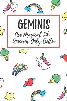 Paperback Geminis Are Magical Like Unicorns Only Better: 6x9" Dot Bullet Notebook/Journal Funny Birthday Star Sign Astrology Zodiac Gift Idea For Those Born in Book