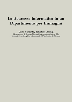 Paperback La sicurezza informatica in un Dipartimento per Immagini [Italian] Book