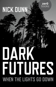 Paperback Dark Futures: When the Lights Go Down Book
