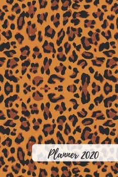 2020 Planner Leopard Spots Weekly Monthly, Daily Agenda, Calendar 12 months A5 (6 x 9 in) Pretty gift for women: Jan 1, 2020 to Dec 31, 2020: Wild Animal Pattern Planner, Organizer & Diary Notebook Jo