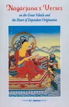 Hardcover Nagarjuna Verses on the Great Vehicle and the Heart of Dependent Origination Book