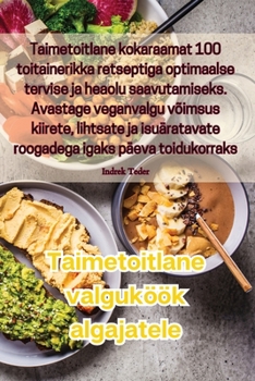 Paperback Taimetoitlane valguköök algajatele [Estonian] Book