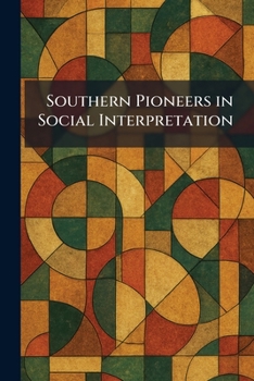 Paperback Southern Pioneers in Social Interpretation Book