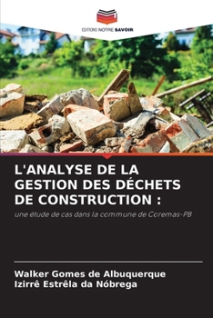 L'Analyse de la Gestion Des Déchets de Construction (French Edition)