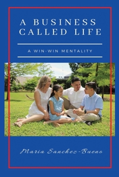 Paperback A Business Called Life: A Win-Win Mentality Book