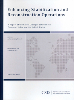 Paperback Enhancing Stabilization and Reconstruction Operations: A Report of the CSIS Global Dialogue Between the European Union and the Book