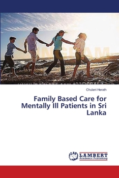 Paperback Family Based Care for Mentally Ill Patients in Sri Lanka Book