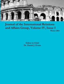 Paperback Journal of the International Relations and Affairs Group, Volume IV, Issue I Book