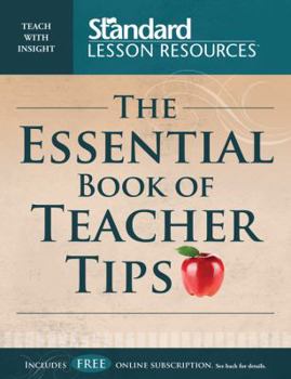 Paperback The Essential Book of Teacher Tips: 52 Articles with More Than 150 Ideas (Standard Lesson Commentary) Book