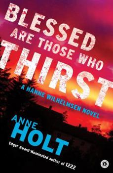 Blessed Are Those Who Thirst - Book #2 of the Hanne Wilhelmsen