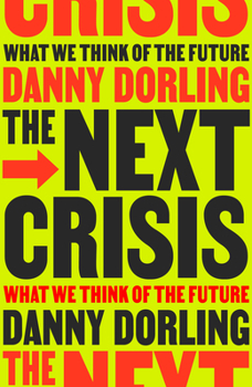 Hardcover The Next Crisis: What We Think about the Future Book