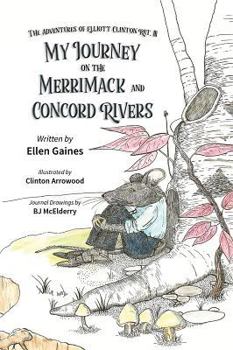 Adventures of Elliott Clinton Rat, III: My Journey on the Merrimack and Concord Rivers