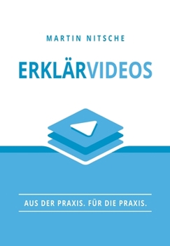 Paperback Erklärvideos: Aus der Praxis. Für die Praxis. [German] Book