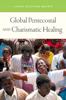 Paperback Global Pentecostal and Charismatic Healing Book