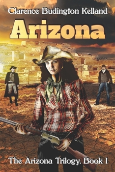 Paperback Arizona: Action-Filled Romantic Western of Young Woman Who Made Pies, Money & American History - Faster with a Gun than Most Me Book