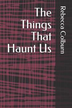 Paperback The Things That Haunt Us Book