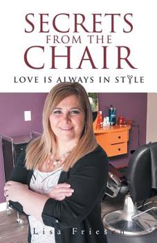 Paperback Secrets from the Chair: Love Is Always in Style Book