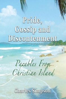 Praide, Gossip, and Discontentment: Parables From Christian Island