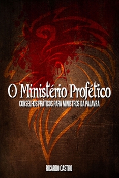 Paperback O Ministério Profético: Conselhos práticos para Ministros do Evangelho [Portuguese] Book