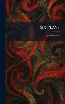 Six Plays [ Signed By Belasco]
