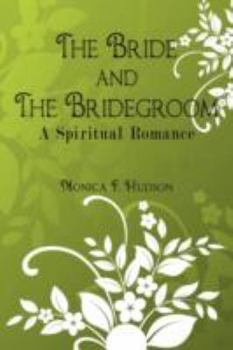 The Bride and the Bridegroom: A Spiritual Romance