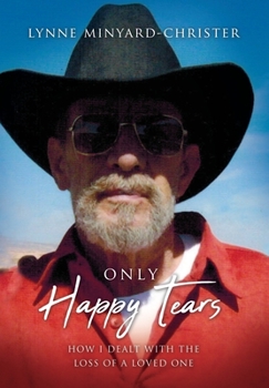 Paperback Only Happy Tears: How I Dealt With the Loss of a Loved One Book
