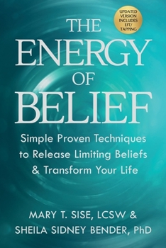 Paperback The Energy of Belief: Simple Proven Techniques to Release Limiting Beliefs & Transform Your Life Book