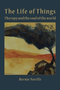 Paperback The Life of Things: Therapy and the soul of the world Book