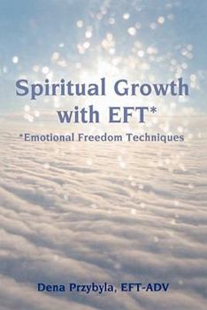Paperback Spiritual Growth with EFT*: *Emotional Freedom Techniques Book