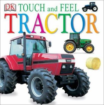 Touch And Feel Tractor - Book  of the DK Touch and Feel