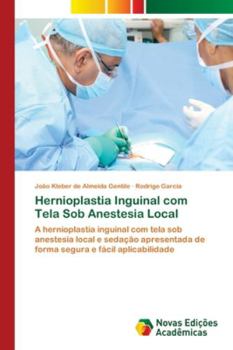 Paperback Hernioplastia Inguinal com Tela Sob Anestesia Local [Portuguese] Book