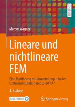 Paperback Lineare Und Nichtlineare Fem: Eine Einführung Mit Anwendungen in Der Umformsimulation Mit Ls-Dyna(r) [German] Book