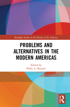 Hardcover Problems and Alternatives in the Modern Americas Book