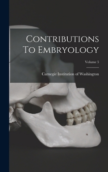 Hardcover Contributions To Embryology; Volume 5 Book