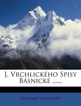 Paperback J. Vrchlickeho Spisy Basnicke ...... [Czech] Book