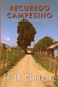 Paperback Recuerdo Campesino: poemas, cuartetas y más [Spanish] Book